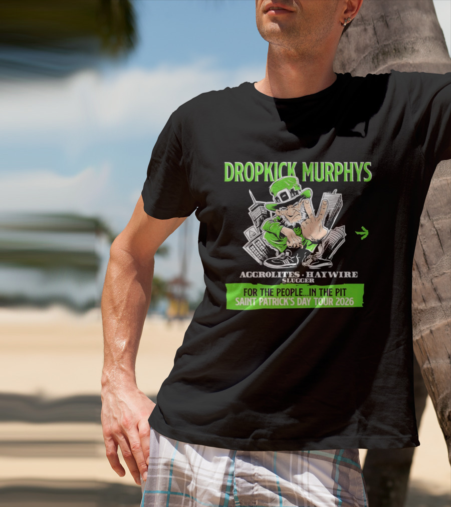 Dropkick Murphys Aggrolites Haywire Slugger People Pit Saint Patrick's Day Tour 2026 T-Shirt