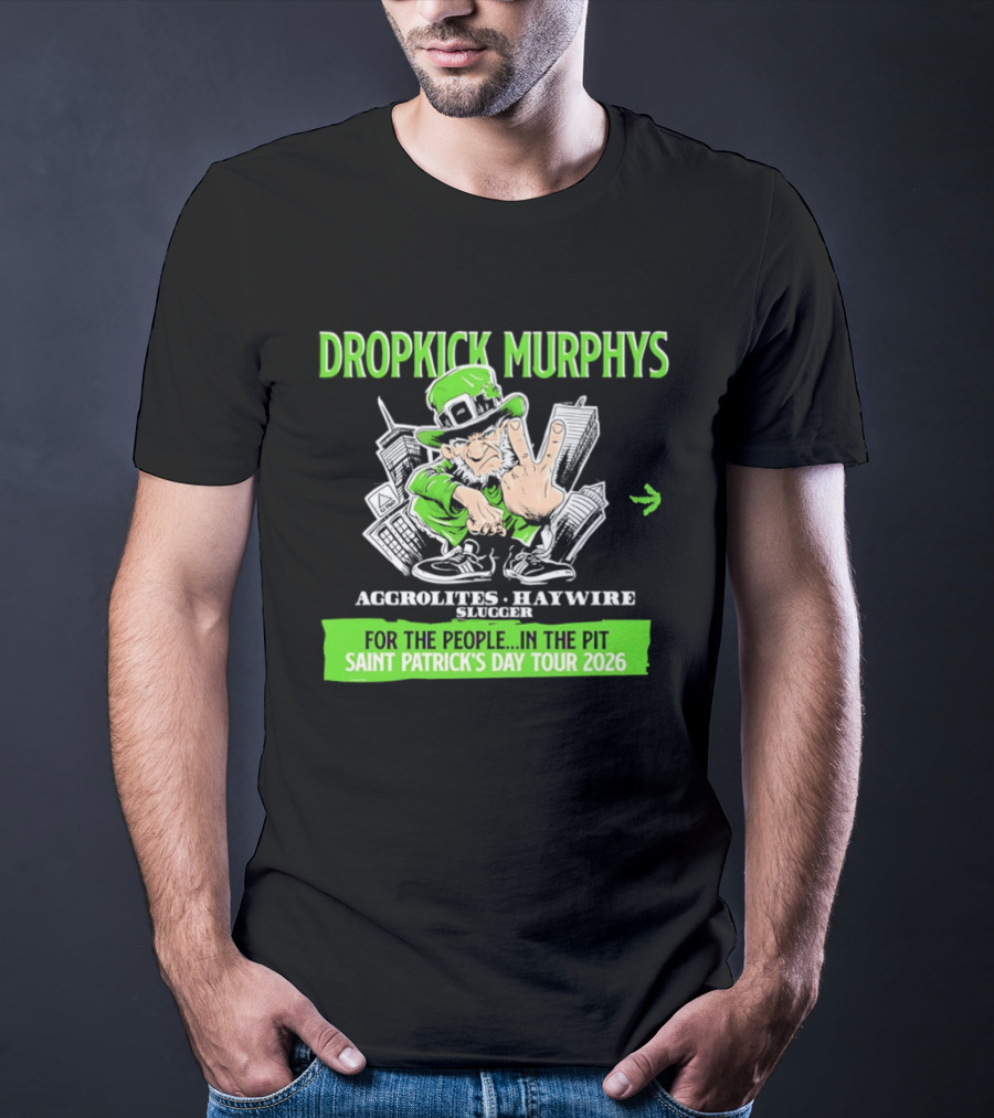 Dropkick Murphys Aggrolites Haywire Slugger People Pit Saint Patrick's Day Tour 2026 T-Shirt