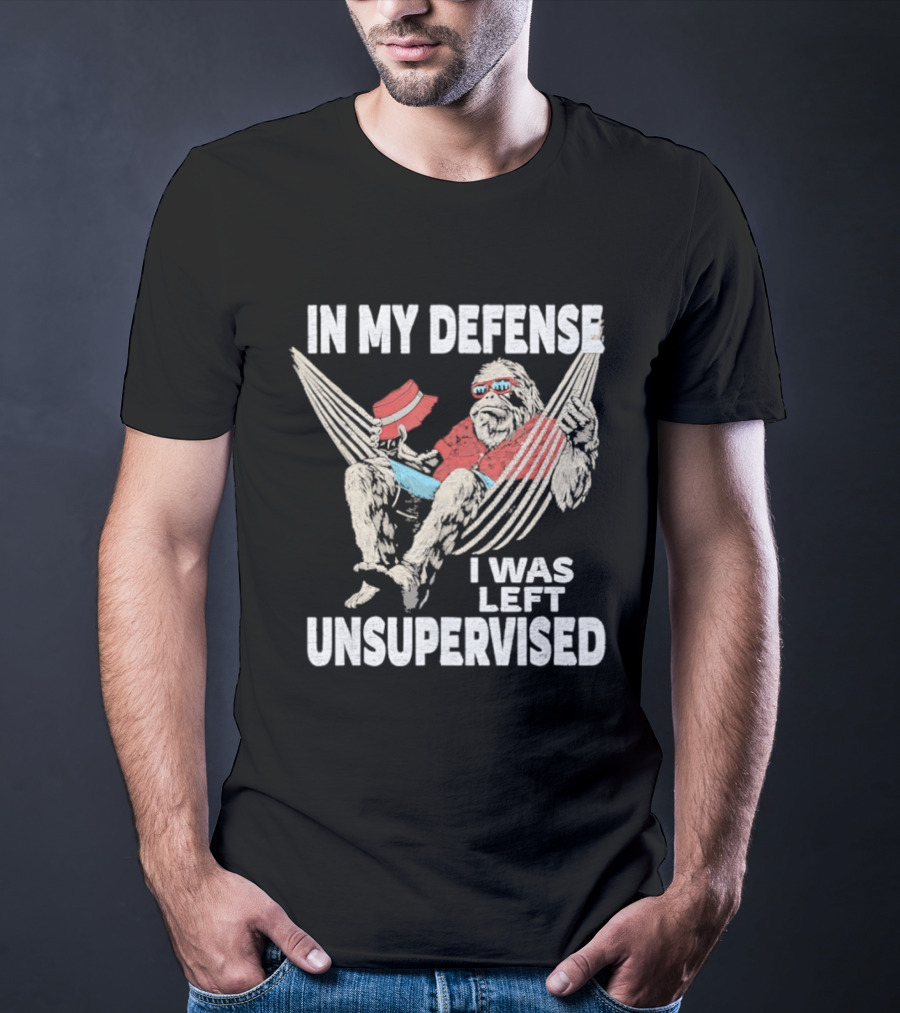 Bigfoot Relaxing In Hammock In My Defense I Was Left Unsupervised T-Shirt
