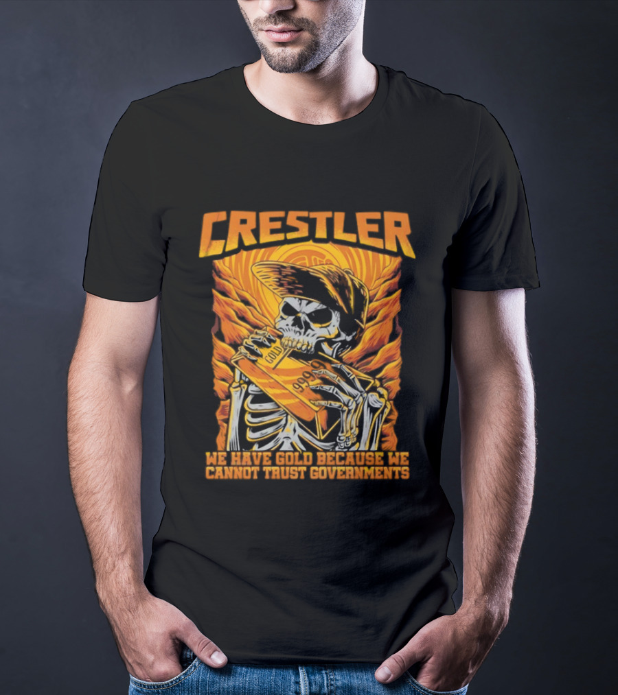 Crestler Skeleton Embracing Gold For Distrust In Governments T-Shirt