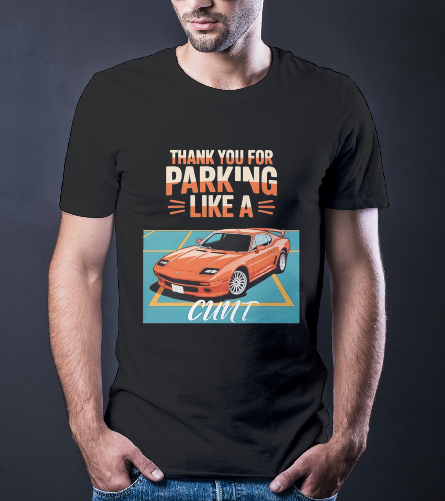 Thank You For Parking Like A Cunt De Tomaso Pantera Car T-Shirt