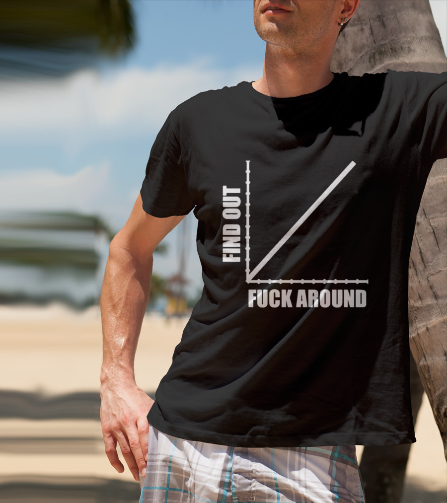 Find Out Fuck Around Graph FAFO T-Shirt
