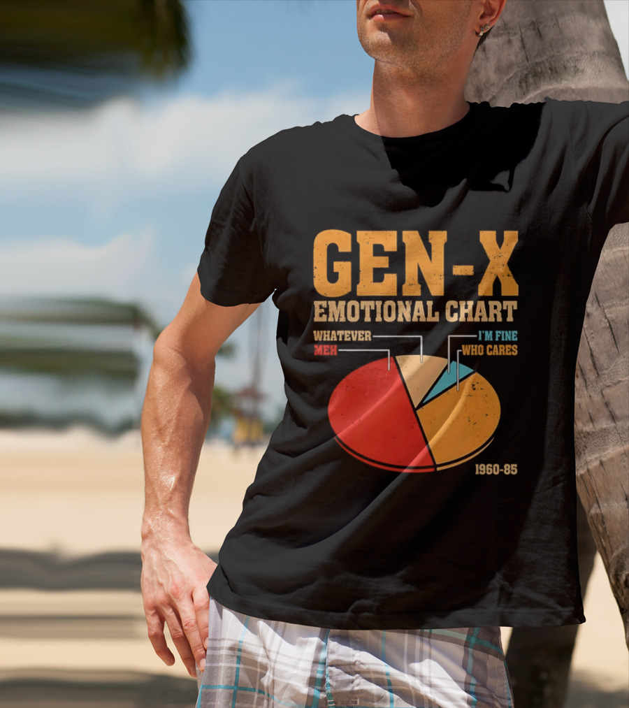 Gen X Emotional Chart Whatever Meh I'm Fine Who Cares 1960 85 T-Shirt