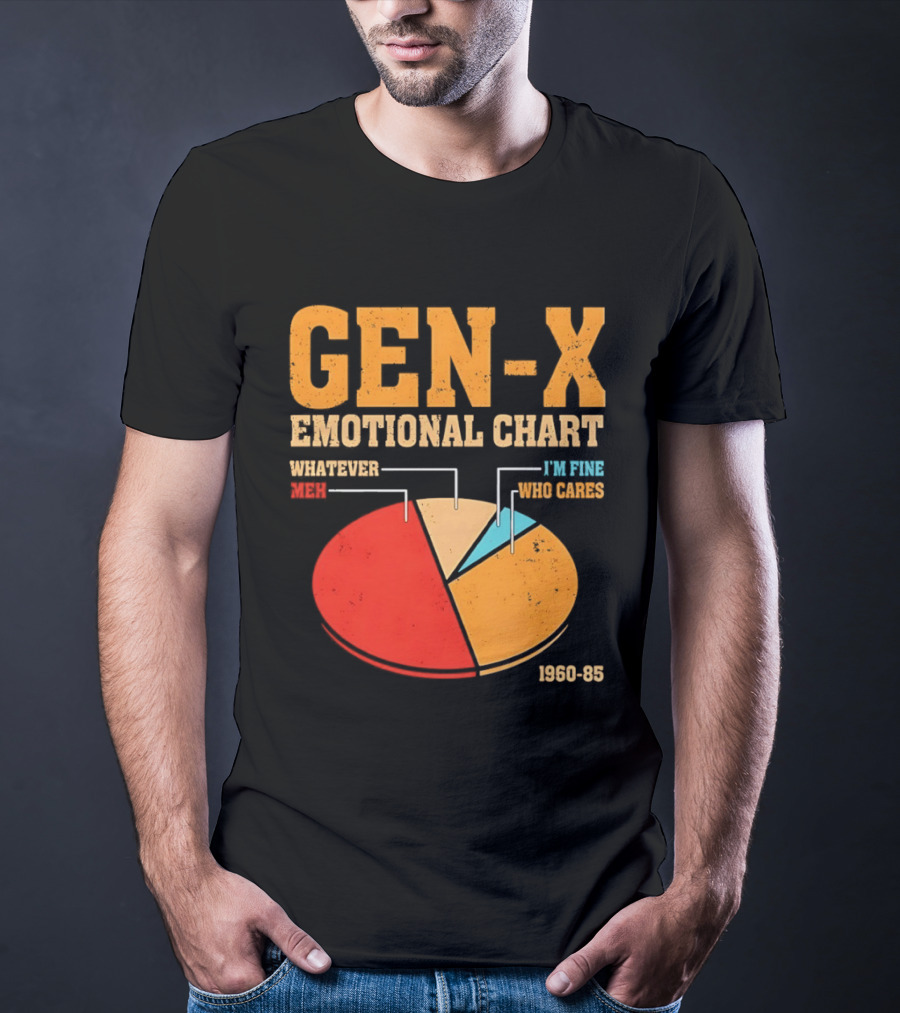 Gen X Emotional Chart Whatever Meh I'm Fine Who Cares 1960 85 T-Shirt
