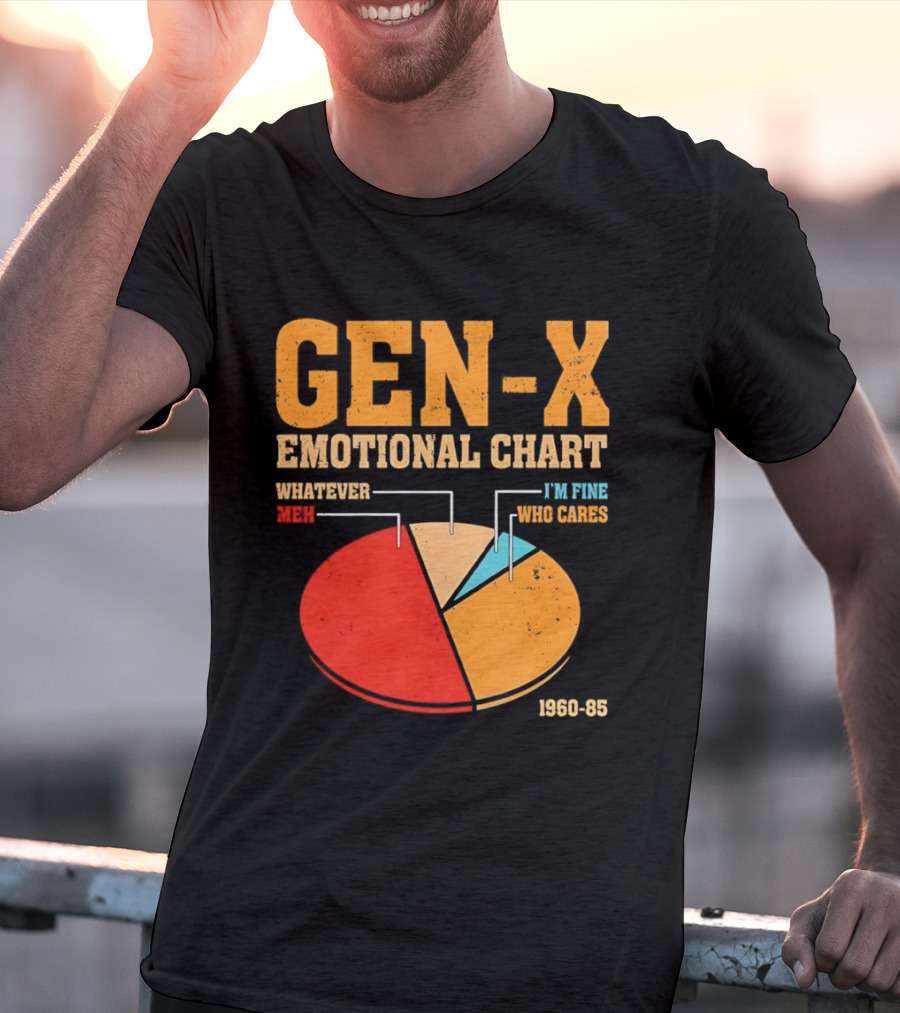 Gen X Emotional Chart Whatever Meh I'm Fine Who Cares 1960 85 T-Shirt