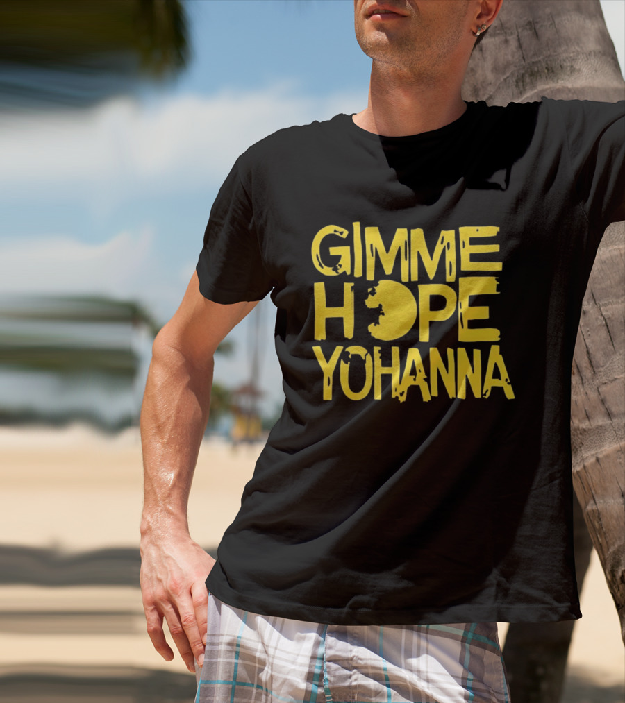 Gimme Hope Yohanna Yellow Text Nostalgic Pacman Symbolism T-Shirt