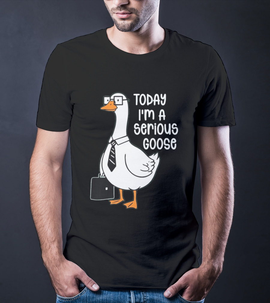 Today I'm A Serious Goose With Briefcase And Tie T-Shirt