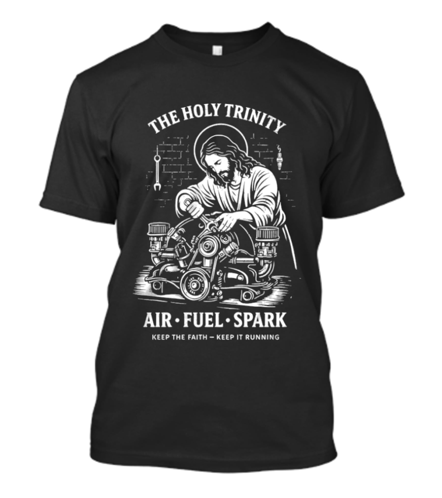 The Holy Trinity Jesus Air Fuel Spark Keep The Faith Keep It Running T-Shirt