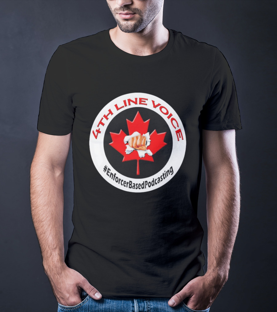 4th Line Voice Maple Leaf EnforcerBasedPodcasting T-Shirt