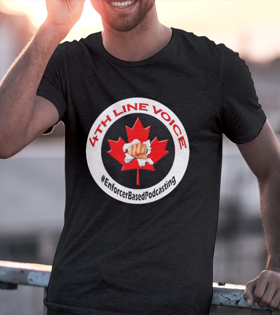 4th Line Voice Maple Leaf EnforcerBasedPodcasting T-Shirt