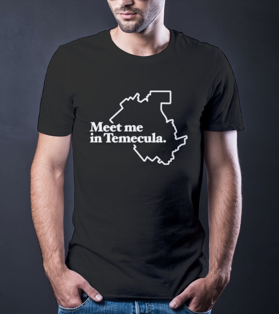 Meet Me In Temecula City Outline Map T-Shirt