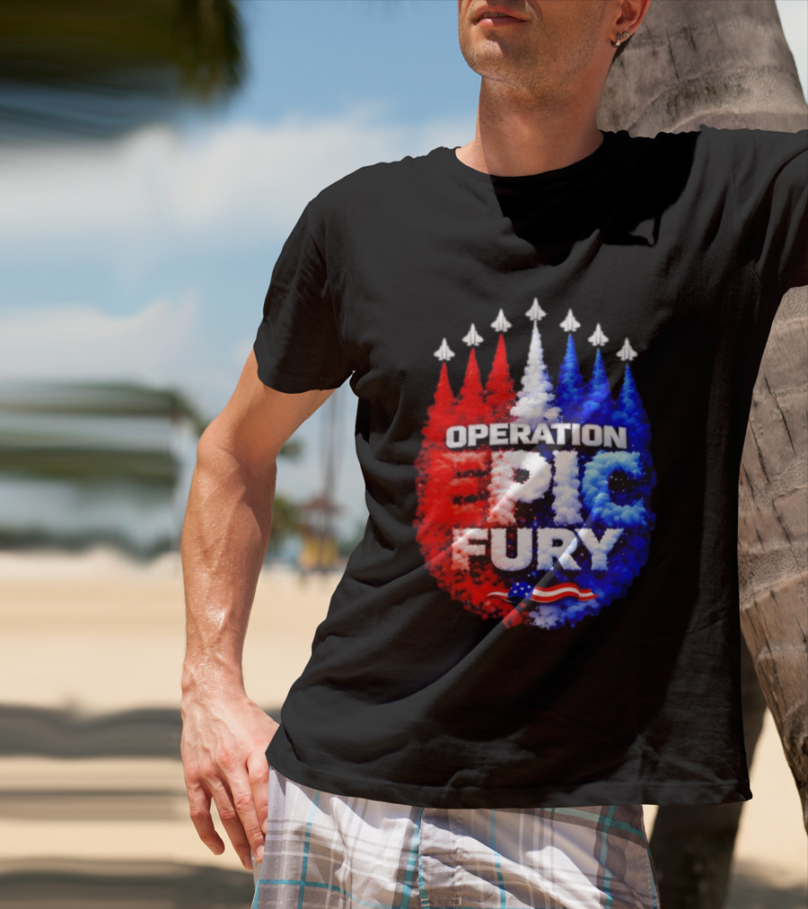 Operation Epic Fury US Flag Smoke Aircraft Formation Patriotic T-Shirt