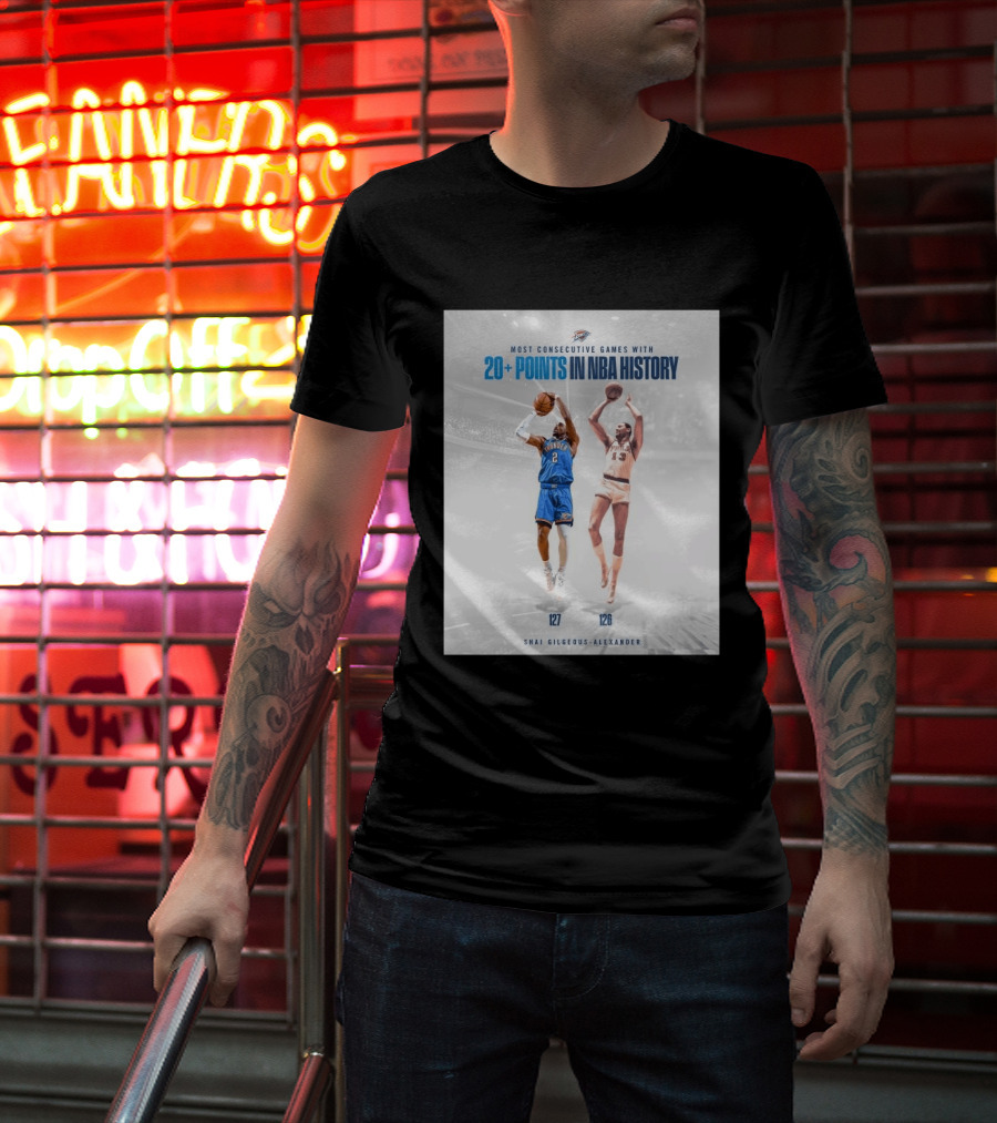 Shai Gilgeous Alexander OKC Thunder Most Consecutive Games With 20+ Points In NBA History 127 T-Shirt