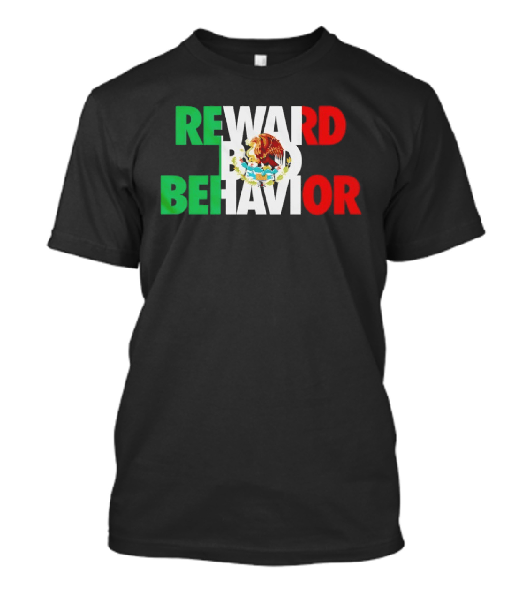 Reward Bad Behavior Mexico Flag T-Shirt