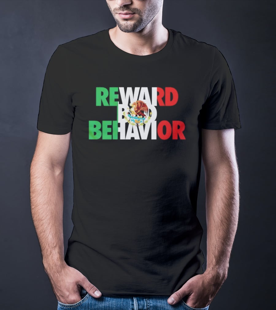 Reward Bad Behavior Mexico Flag T-Shirt