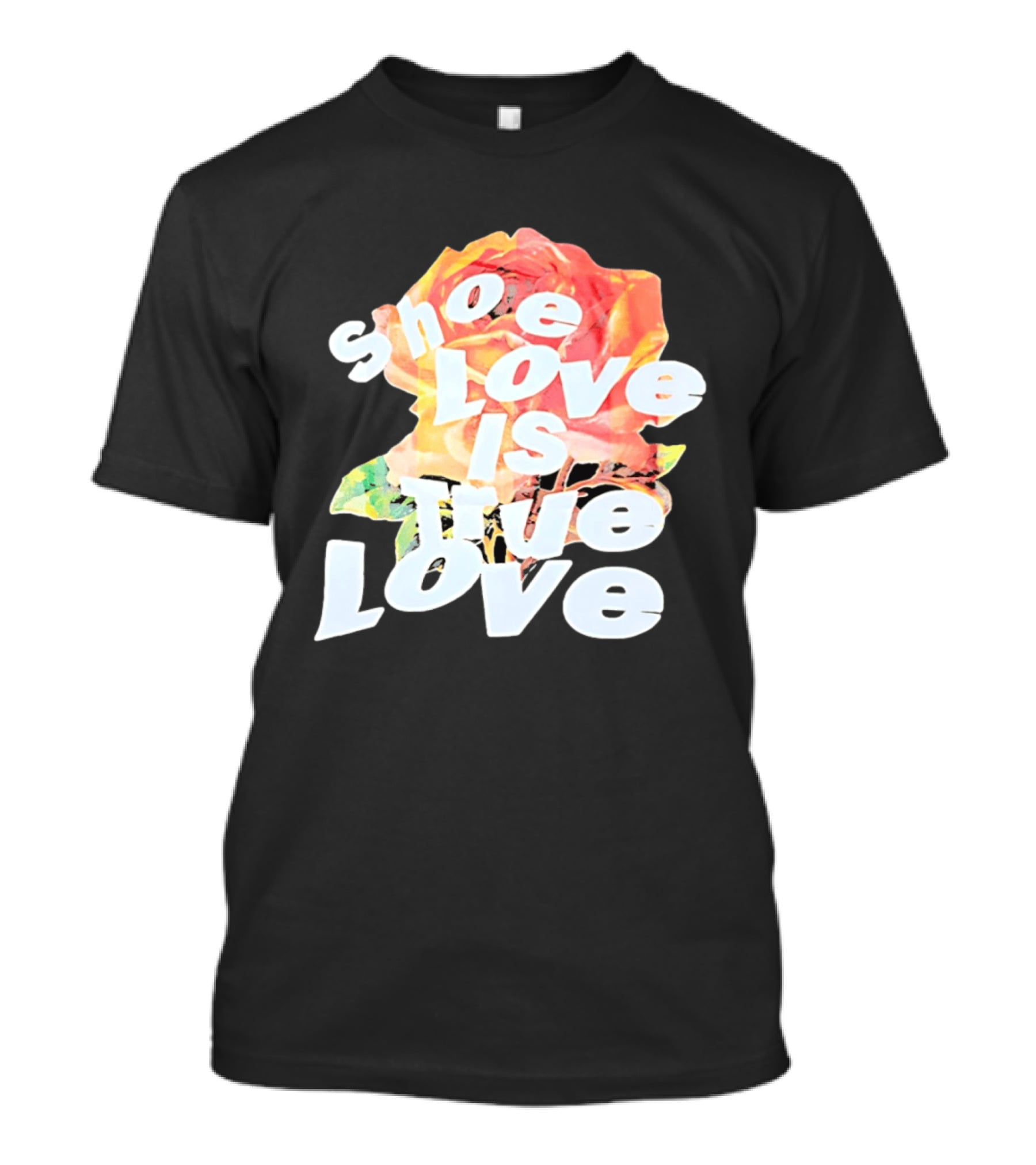 Shoe Love Is True Love Rose Art Floral T-Shirt