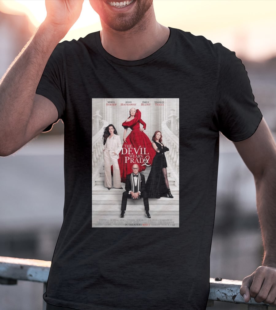 Meryl Streep Anne Hathaway Emily Blunt Stanley Tucci The Devil Wears Prada 2 In Theaters May 1 2026 T-Shirt