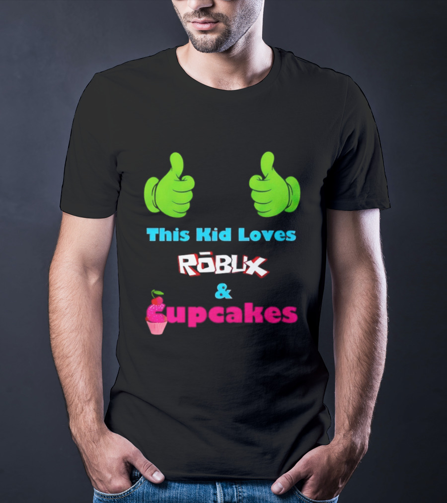 This Kid Loves RBLX Robux And Cupcakes Thumbs Up T-Shirt