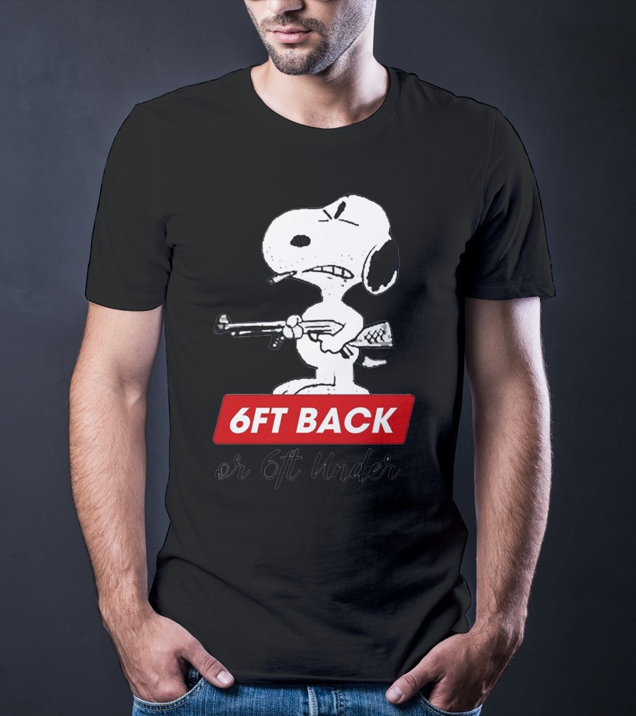 6ft Back Or 6ft Under Dog T-Shirt