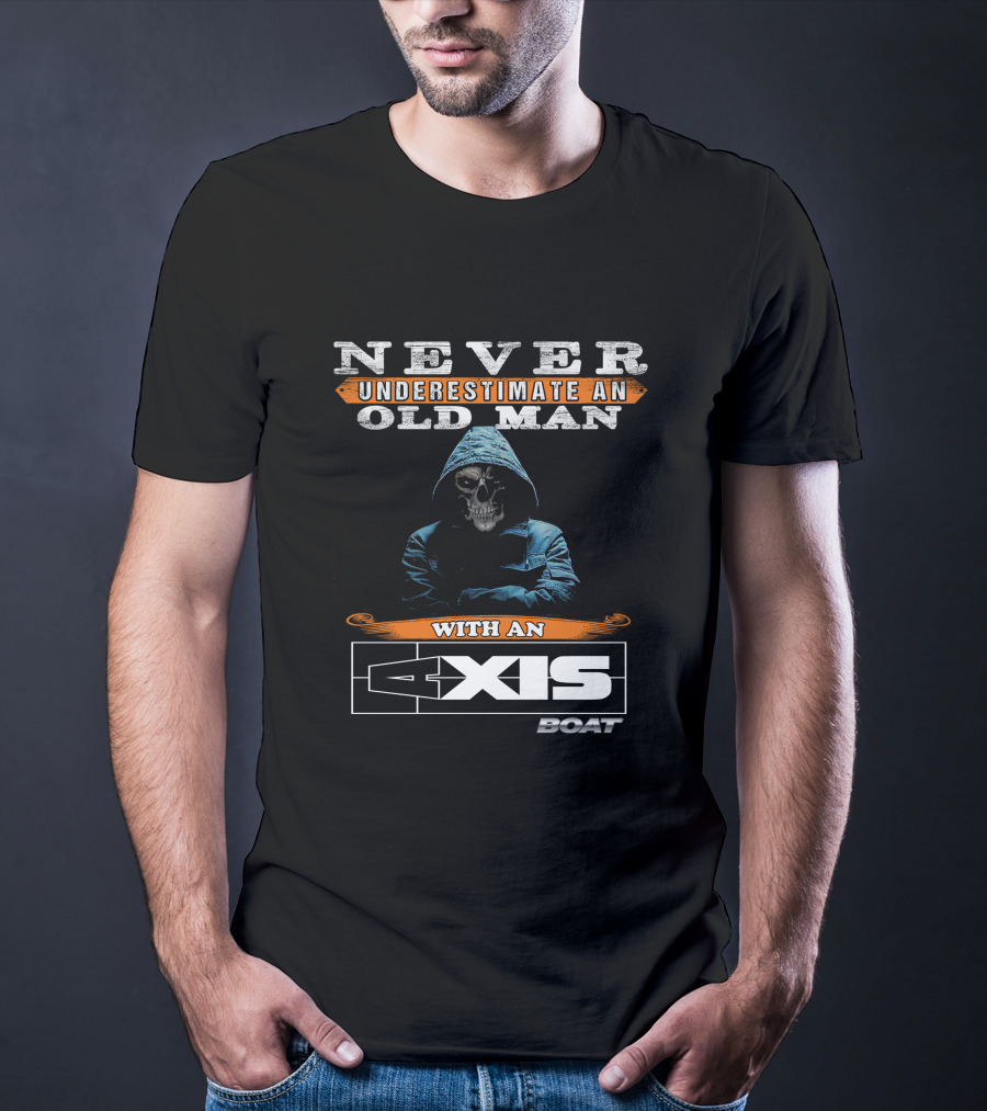 NEVER UNDERESTIMATE AN OLD MAN WITH AN AXIS BOAT T-Shirt