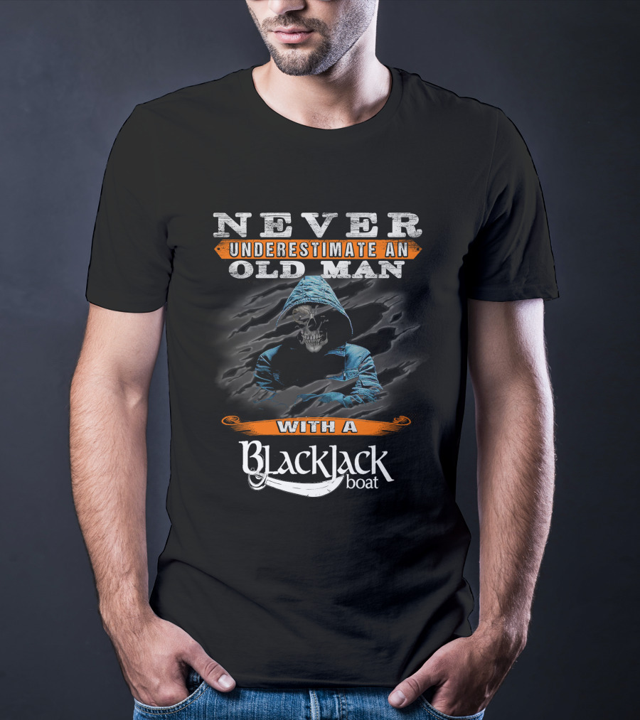 Never Underestimate An Old Man With A Blackjack Boat Skull T-Shirt