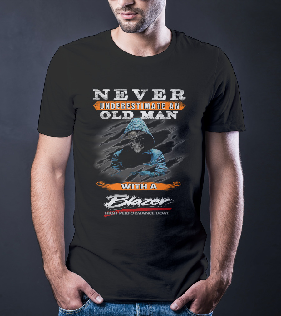 NEVER UNDERESTIMATE AN OLD MAN WITH A BLAZER HIGH PERFORMANCE BOAT T-Shirt
