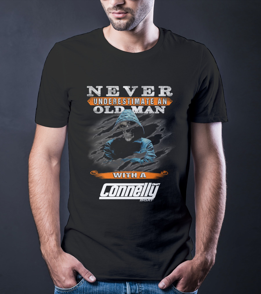 Never Underestimate An Old Man With A Connelly Boat T-Shirt