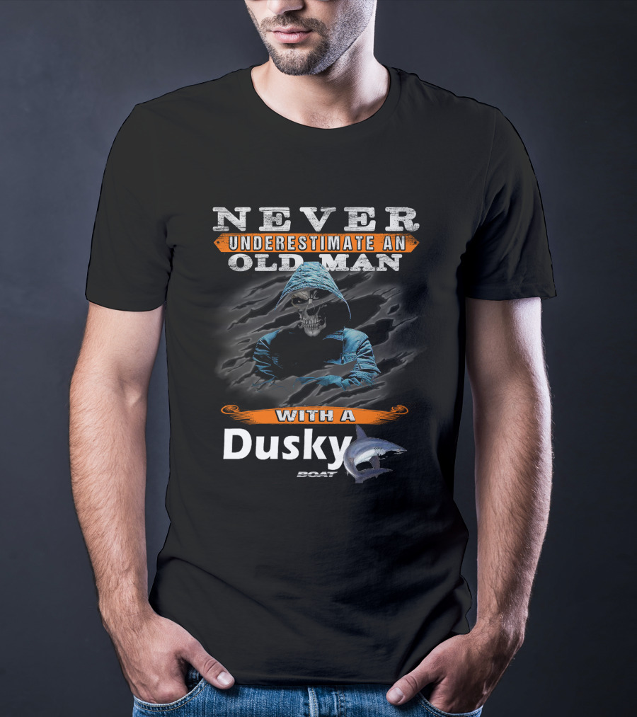 NEVER UNDERESTIMATE AN OLD MAN WITH A DUSKY BOAT SHARK SKULL T-Shirt