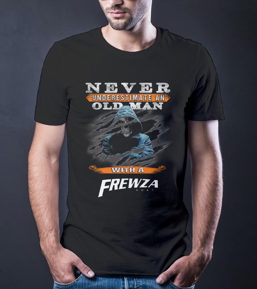 NEVER UNDERESTIMATE AN OLD MAN WITH A FREWZA BOAT T-Shirt