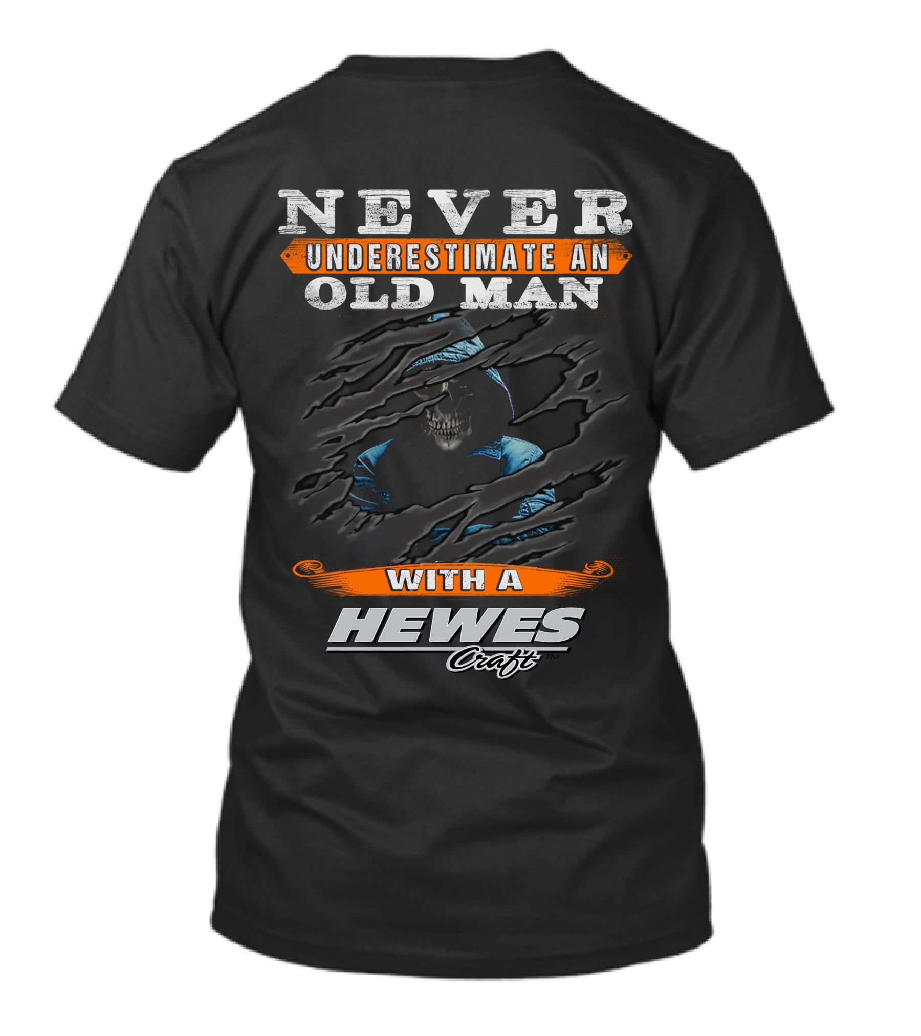 NEVER UNDERESTIMATE AN OLD MAN WITH A HEWES CRAFT T-Shirt