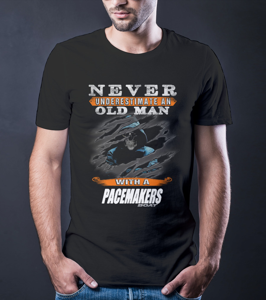 NEVER UNDERESTIMATE AN OLD MAN WITH A PACEMAKERS BOAT T-Shirt