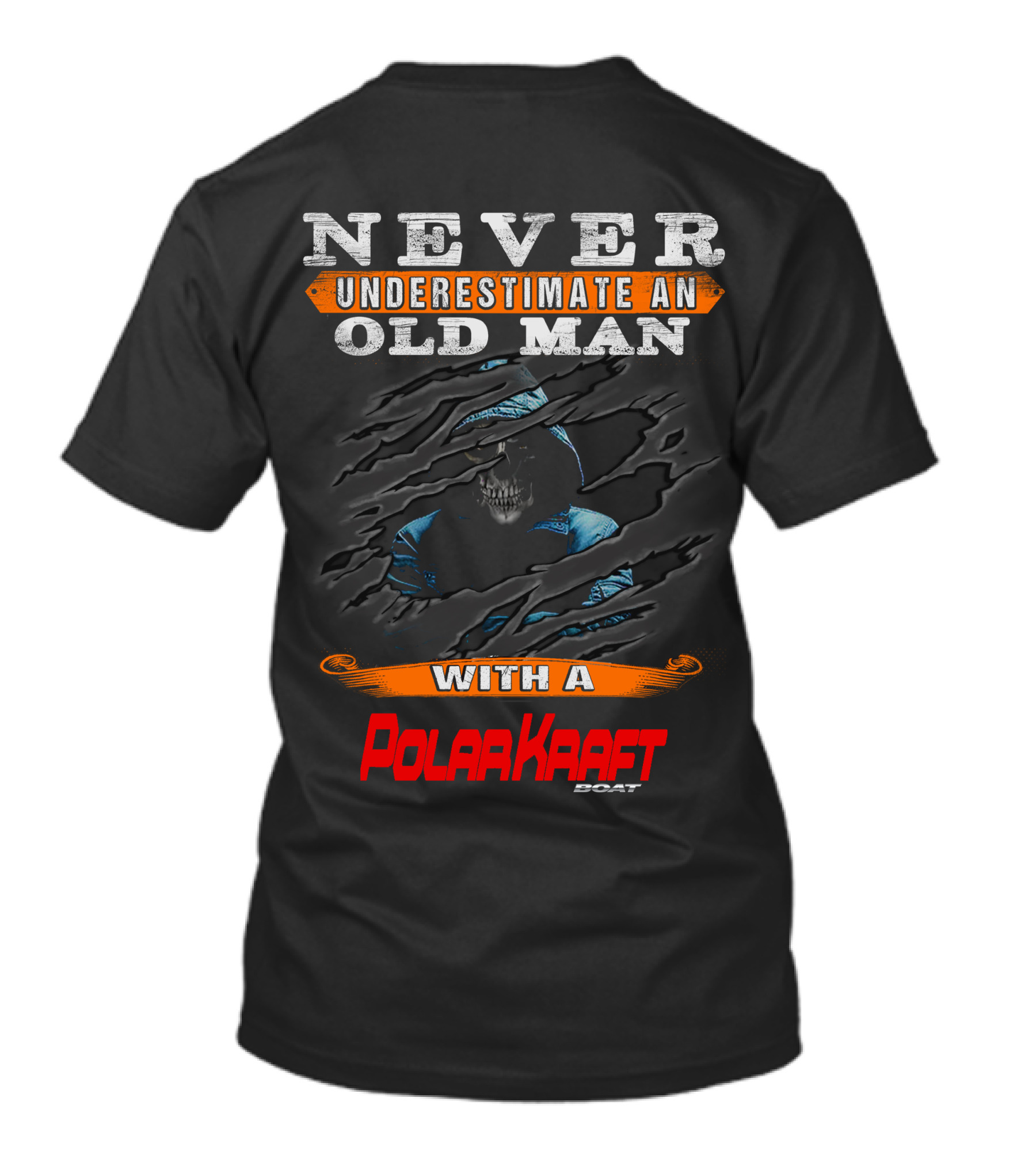NEVER UNDERESTIMATE AN OLD MAN WITH A POLARKRAFT BOAT T-Shirt
