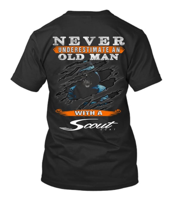NEVER UNDERESTIMATE AN OLD MAN WITH A SCOUT BOAT T-Shirt