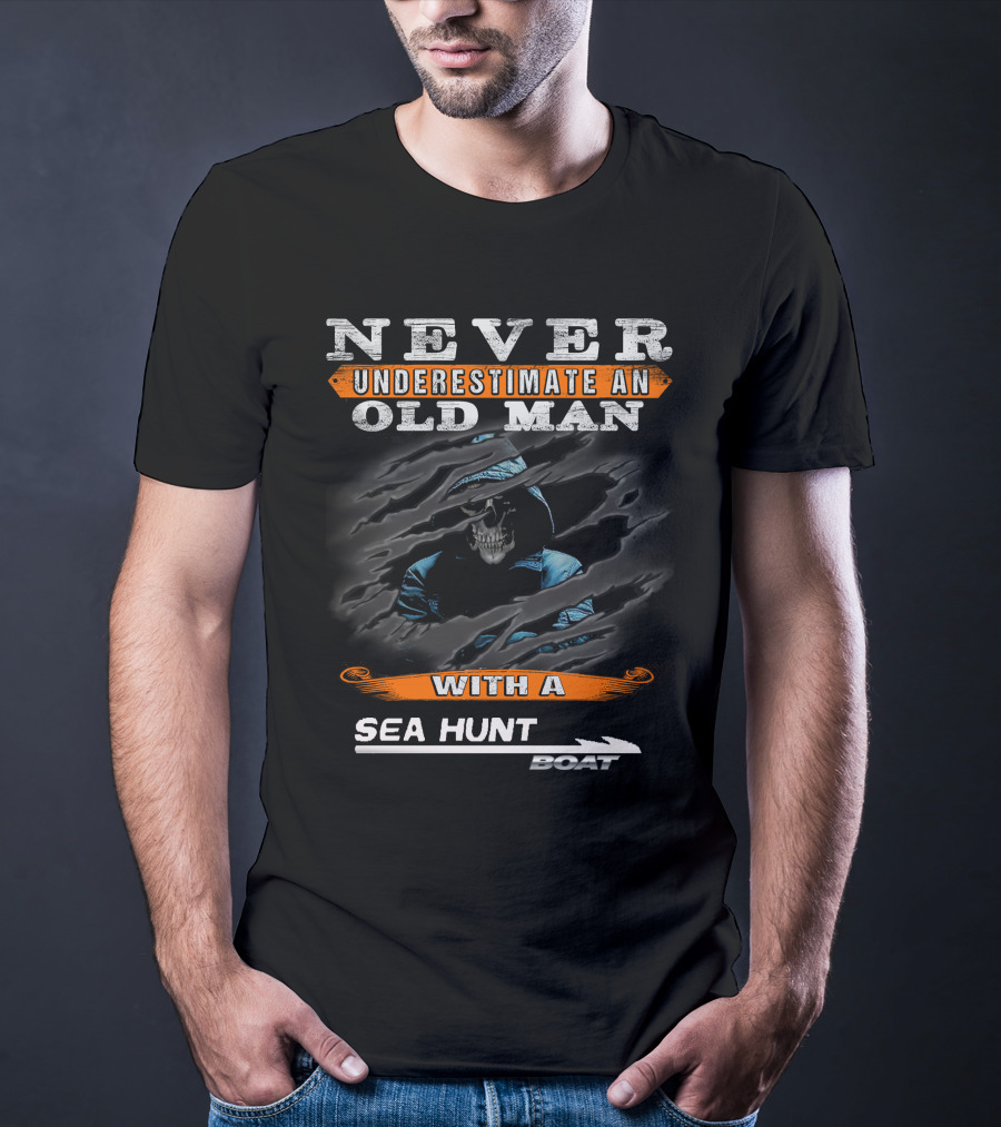 Never Underestimate An Old Man With A Sea Hunt Boat T-Shirt