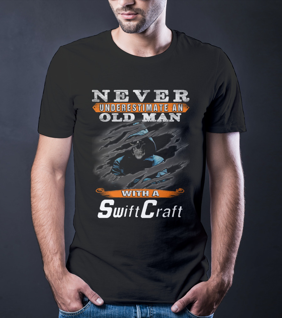 NEVER UNDERESTIMATE AN OLD MAN WITH A SwiftCraft T-Shirt