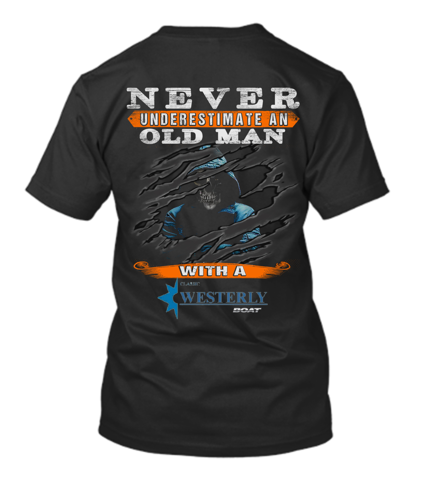 NEVER UNDERESTIMATE AN OLD MAN WITH A CLASSIC WESTERLY BOAT T-Shirt