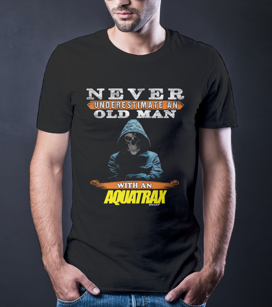 NEVER UNDERESTIMATE AN OLD MAN WITH AN AQUATRAX GOAT T-Shirt