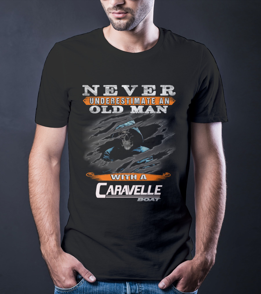 Never Underestimate An Old Man With A Caravelle Boat T-Shirt
