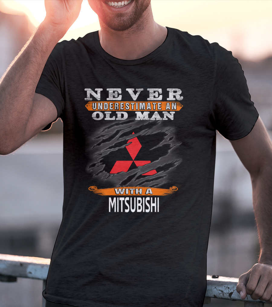 Never Underestimate An Old Man With A Mitsubishi T-Shirt