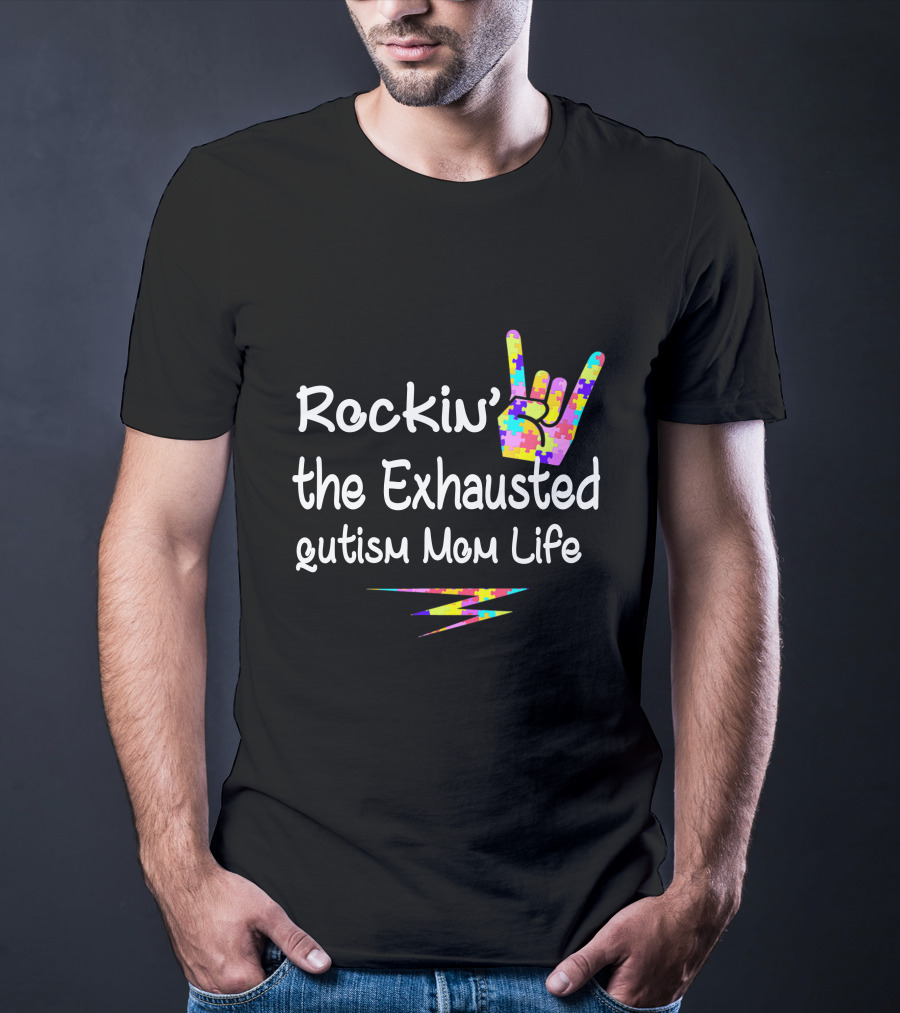 Rockin' The Exhausted Autism Mom Life T-Shirt