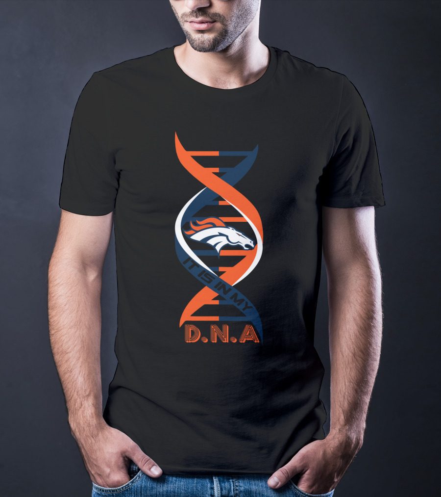 Denver Broncos It's In My Dna DNA. T-Shirt