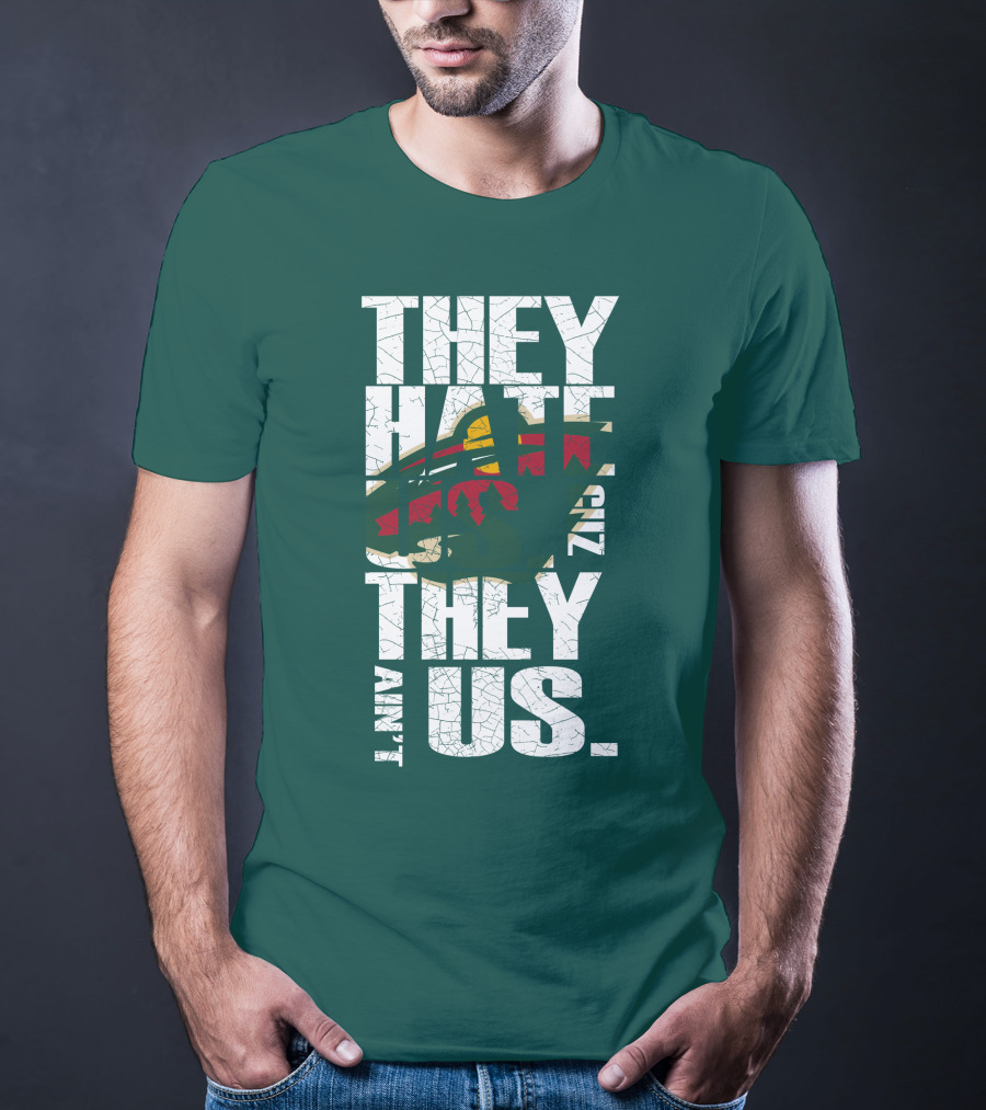 They Hate Us They Ain't Us Minnesota Wild T-Shirt