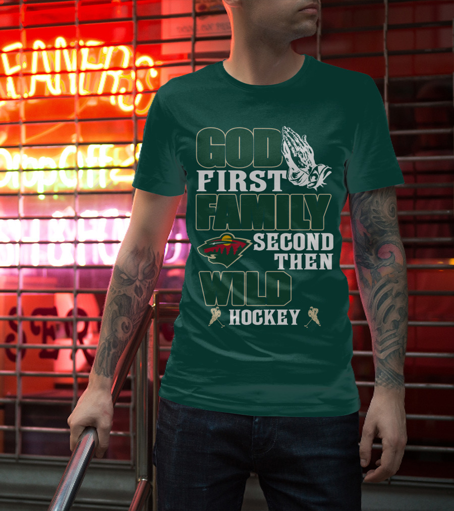 God First Family Second Then Minnesota Wild Hockey T-Shirt