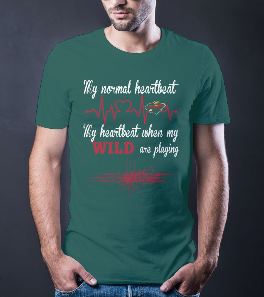 My Normal Heartbeat My Heartbeat When My Wild Are Playing Minnesota Wild T-Shirt
