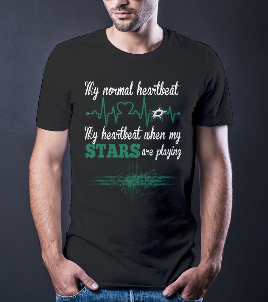 My Normal Heartbeat My Heartbeat When My Dallas Stars Are Playing T-Shirt