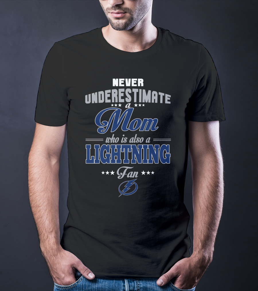 Never Underestimate A Mom Who Is Also A Lightning Fan T-Shirt
