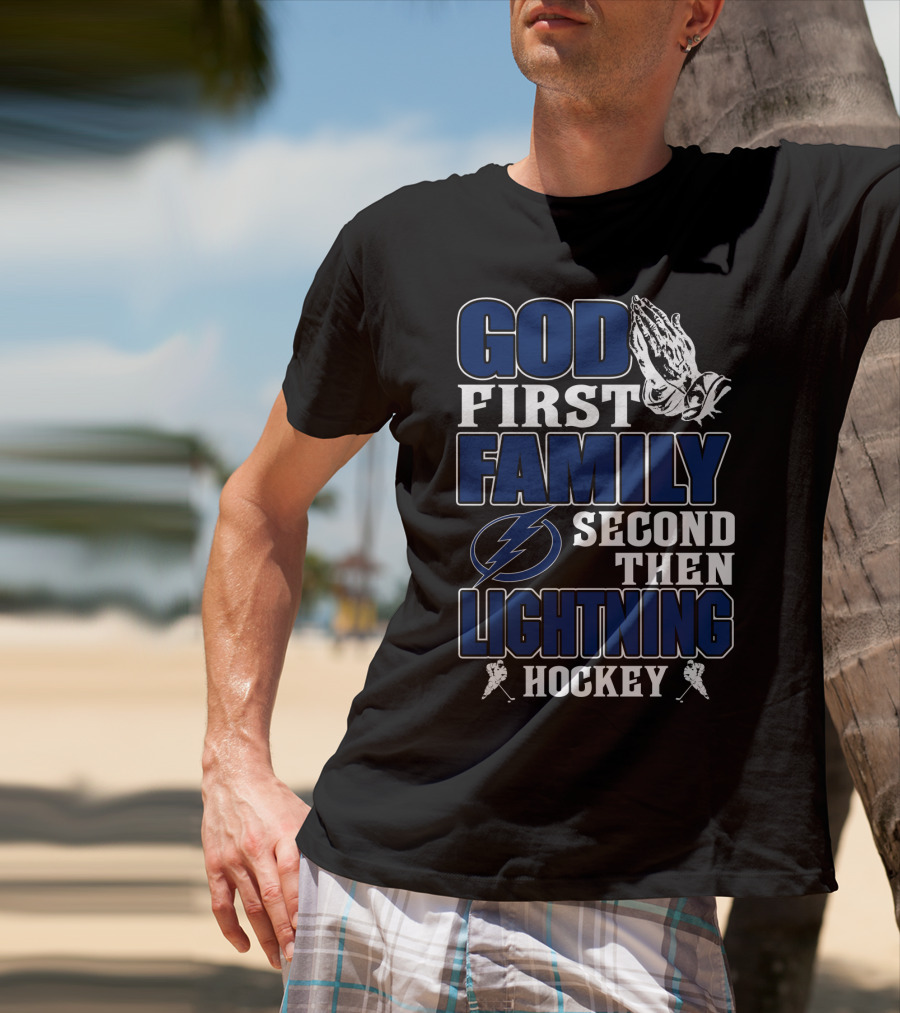 God First Family Second Then Lightning Hockey Tampa Bay Lightning T-Shirt