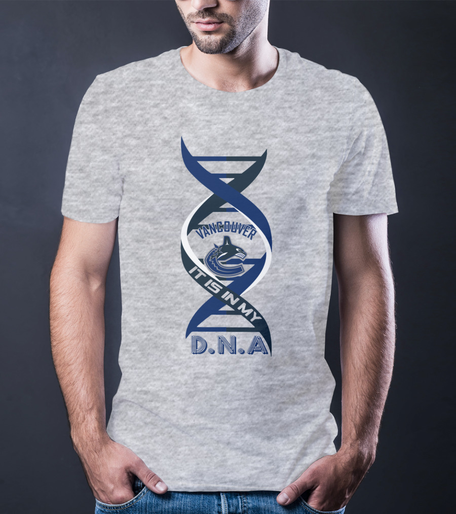 Vancouver Canucks It Is In My DNA. T-Shirt