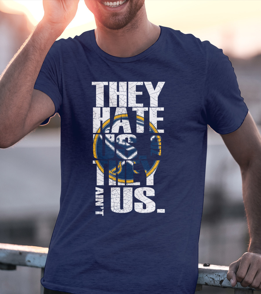They Hate Us Buffalo Sabres T-Shirt