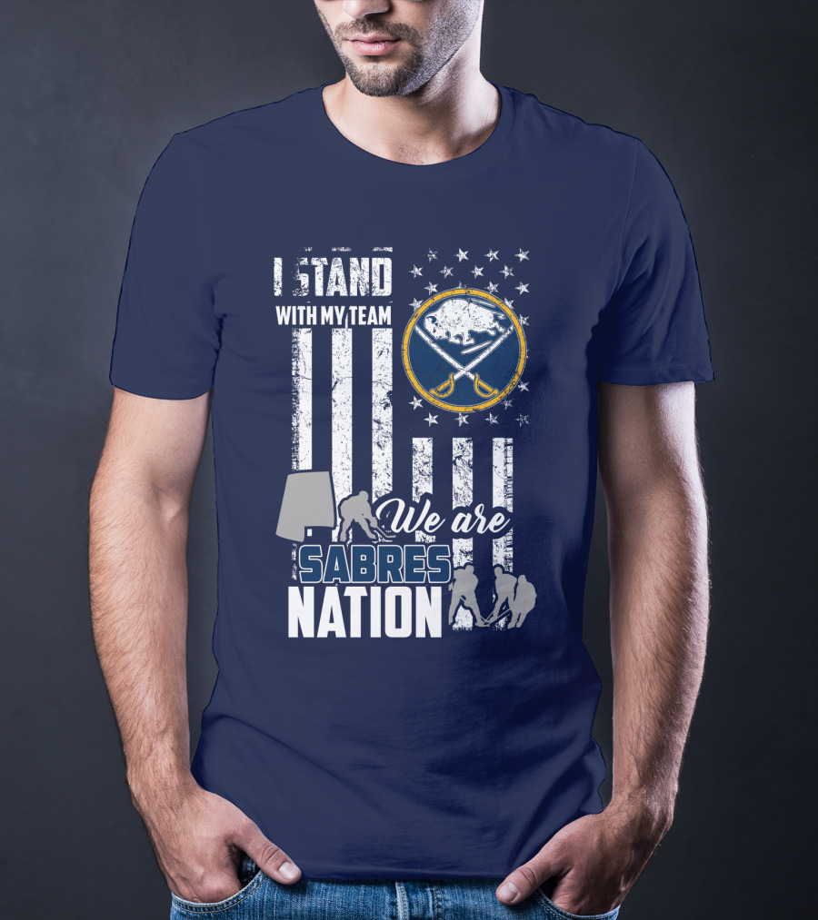 I Stand With My Team We Are Buffalo Sabres Nation T-Shirt